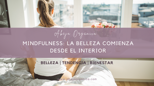 Mindfulness: La belleza empieza desde el interior
