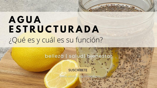 Agua Estructurada ¿Qué es y cuál es su función?